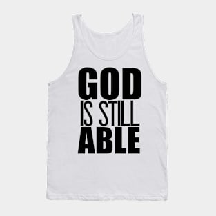 God Is Still Able Christian Gift Tank Top